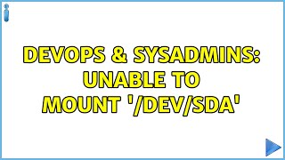 DevOps & SysAdmins: Unable to mount '/dev/sda' Content