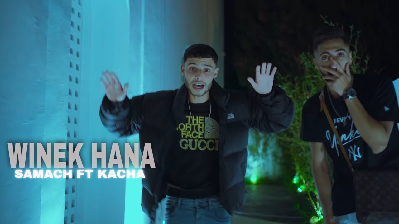 Samach Ft Kacha   Winek Hana Clip Officiel