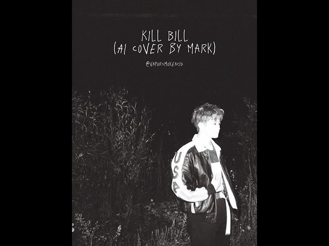 AI cover | Mark (마크) - Kill Bill (Orig. SZA) class=