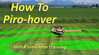 How To Piro Hover - Back to Basics - Heli-X simulator - SAB Goblin Kraken 700