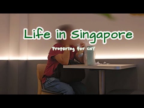 Vlog - Life in Singapore | Preparing for CNY | Ordinary woman routine mundane days
