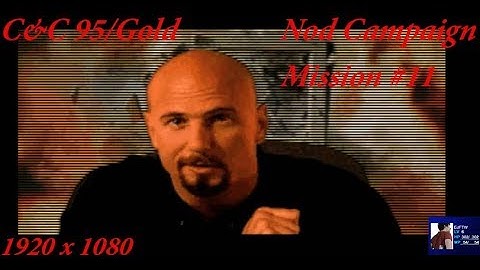 C&C 95/Gold - Nod Campaign - Mission #11 - 1080p