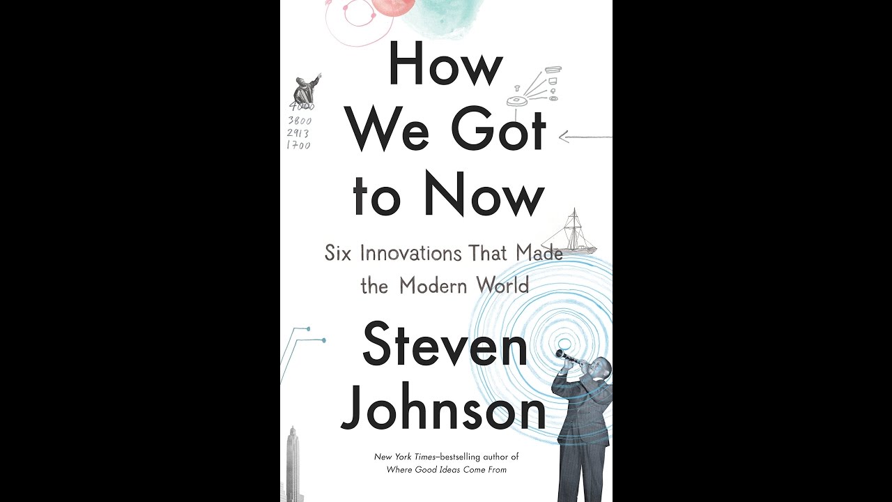 How We Got To Now By Steven Johnson MPL Book Trailer 217 YouTube How we got to now by steven johnson mpl book trailer 217 youtube