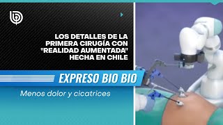 Menos dolor y cicatrices: los detalles de la primera cirugía con &quot;realidad aumentada&quot; hecha en Chile