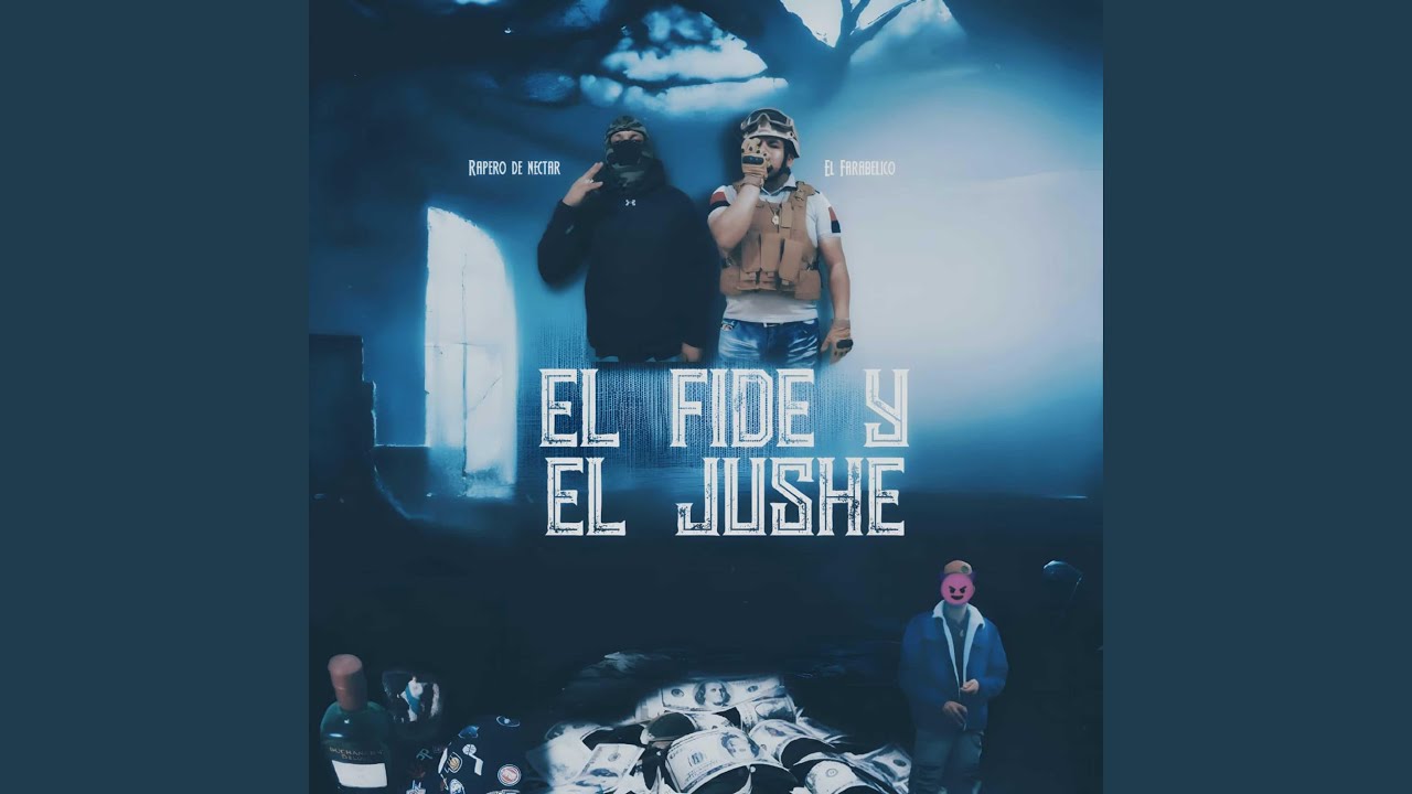 El Fide y El Jushe (feat. El rapero de nectar oficial)