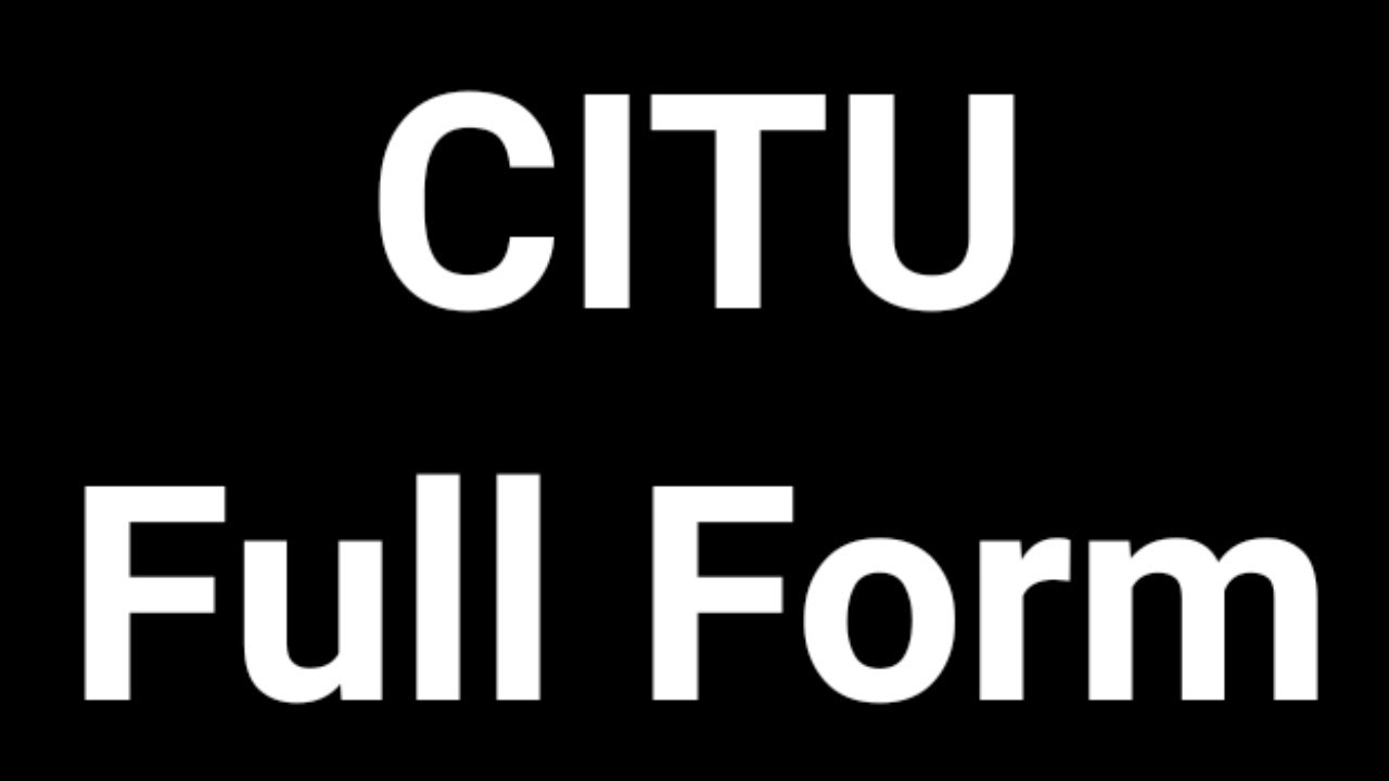 CITU Full Form || CITU || Full Form || CITU Meaning