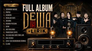 FULL ALBUM LIRIK DEWA 19 BAND POPULER TAHUN 2000-AN - DEWA 19 PLAYLIST TERPOPULER