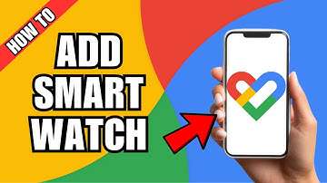 How To Add Smart Watch In Google Fit