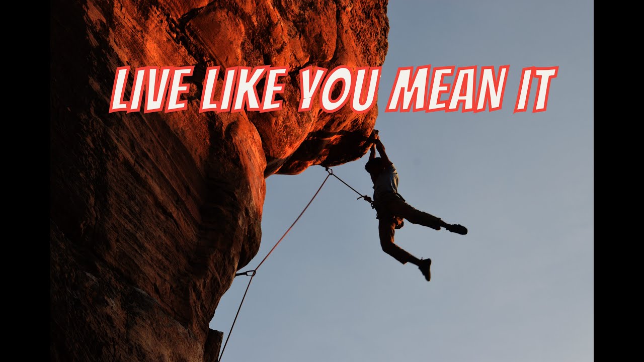 LIVE LIKE YOU MEAN IT - YouTube