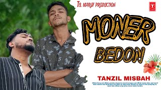 Moner Bedon Tanzil Misbah Maruf Khan New Bangla Song And Music Video Ts. Maruf