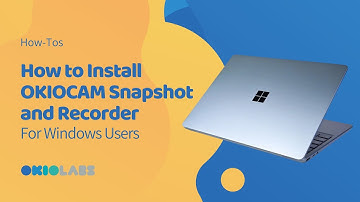 For Windows User - How to Install OKIOCAM Snapshot and Recorder