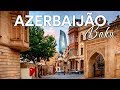 AZERBAIJÃO! Tour pelo centro antigo de Baku l Ep.1