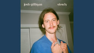 Video thumbnail of "Josh Gilligan - Slowly"