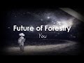 Future of Forestry - You [LYRICS]