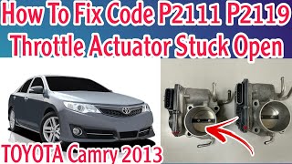 How To Fix P2111 P2119 Toyota Throttle Actuator Stuck Open