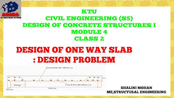 KTU,S5,CIVIL ENGINEERING,DESIGN OF CONCRETE STRUCTURES 1,MODULE 4,CLASS 2 ,DESIGN OF ONE WAY SLAB