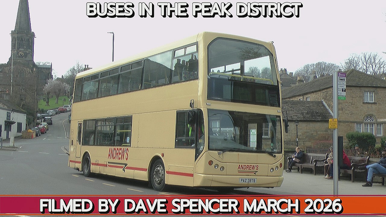 5597 BUSES IN THE PEAK DISTRICT FILMED BY DAVE SPENCER MARCH 2026 YOUTUBE VERSION