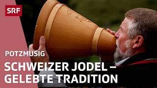 Jodeln ist Weltkulturerbe | Potzmusig – Volksmusik | SRF