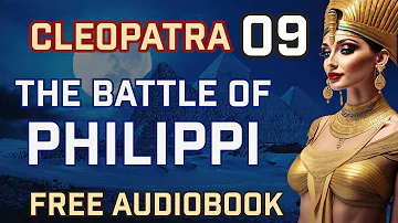Cleopatra Audiobook: Chapter 9 -  The Queen's Influence: Cleopatra's Gambit in a Shattered Rome