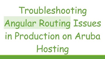 Troubleshooting Angular Routing Issues in Production on Aruba Hosting