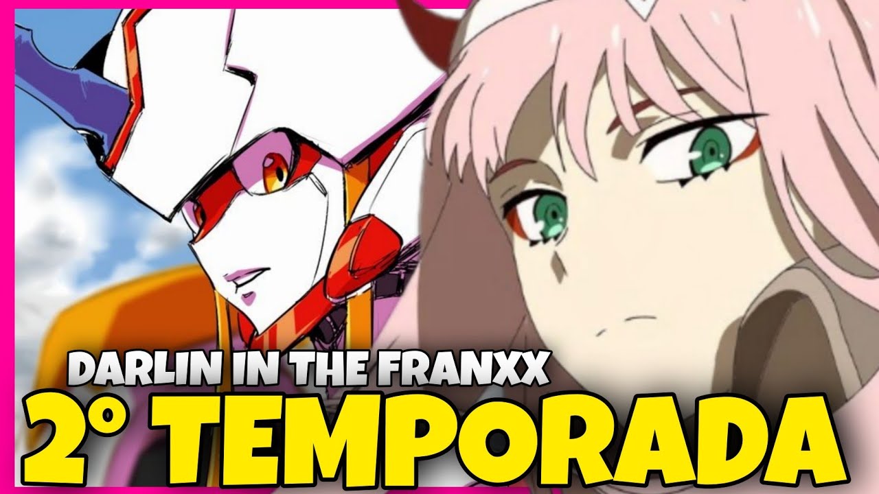 DARLING IN THE FRANXX 2 TEMPORADA? *entenda* 