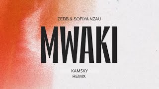 Zerb - Mwaki ft. Sofiya Nzau (KAMSKY Techno Remix)