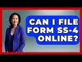 Can I File Form SS-4 Online? - Tax and Accounting Coach