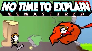 "No Time To Explain Remastered" - Full Game Playthrough (No Commentary)