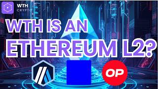 WTH Are Ethereum Layer 2s (Arbitrum, Base, and Optimism Explained)
