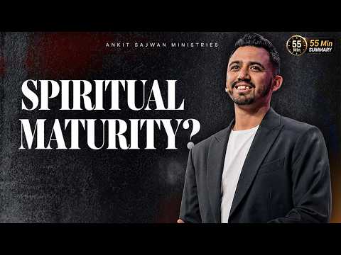 55 Min Summary | Do You Want to Grow in Spiritual Maturity? | @Ankit Sajwan Ministries 23rd Aug 2026