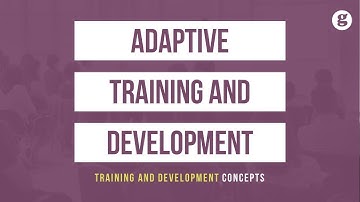 Adaptive Training and Development