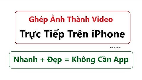 Ghép Ảnh Tạo Video Trên iPhone Siêu Đẹp Không Cần App = Tính Năng Ẩn Ít Ai