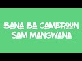 Bana ba Cameroun Lyrics English