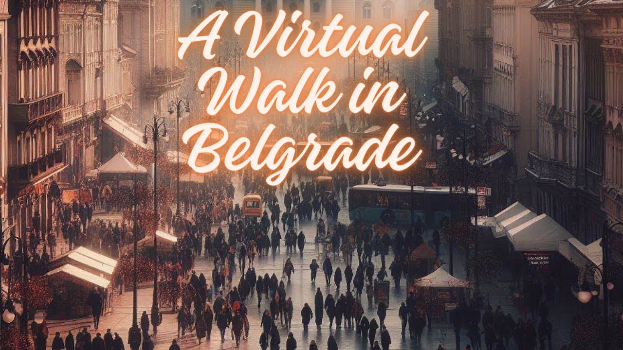 4k SERBIA - Virtual Walk in Belgrade