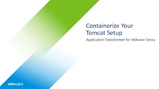 containerize your tomcat setup by using application transformer for vmware tanzu