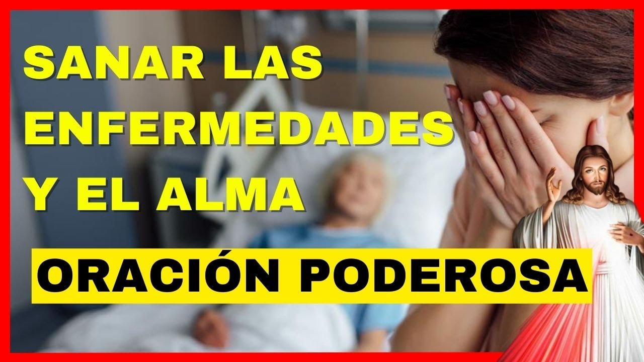 🔴¿CÓMO SANAR CUERPO Y ALMA? ESCUCHA ESTA ORACIÓN PODEROSA PARA SANAR ...