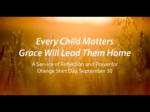 Every Child Matters: Grace Will Lead Them Home