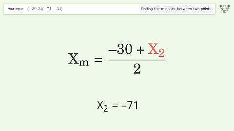 Find the midpoint between two points p1 (-30,3) and p2 (-71,-34): Step-by-Step Video Solution