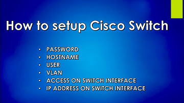 How to setup Cisco Switch