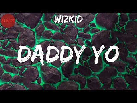 Wizkid Daddy Yo Lyrics