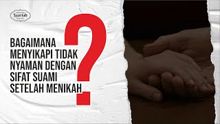 Tidak Nyaman Dengan Sifat Suami Setelah Menikah