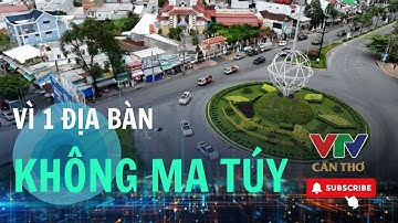 Chung tay xây dựng cuộc sống bình yên, nói không với ma túy | VTV CẦN THƠ