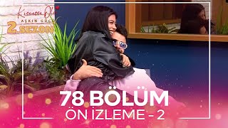 Kısmetse Olur: Aşkın Gücü 2. Sezon 78. Bölüm Ön İzleme - 2