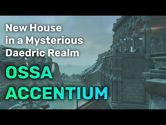 Ossa Accentium - NEW ESO House in Mysterious Daedric Realm! | The Elder Scrolls Online - Deadlands class=