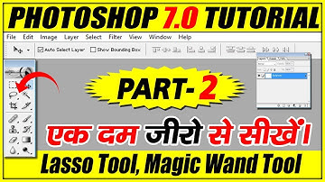 Complete Lasso Tool & Magic Wand Tool explain | Photoshop Lasso Tool & Magic Wand Tool explain