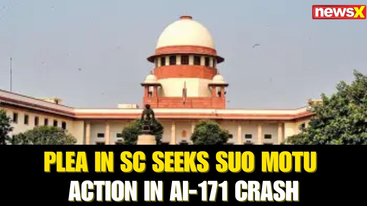 Plea in SC Seeks Suo Motu Action in AI-171 Crash, Relief for Victims and Aviation Reforms