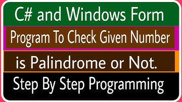 A Program To Check Whether Given Number is Palindrome or Not using C# and Windows Application