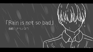 Rain is not so bad