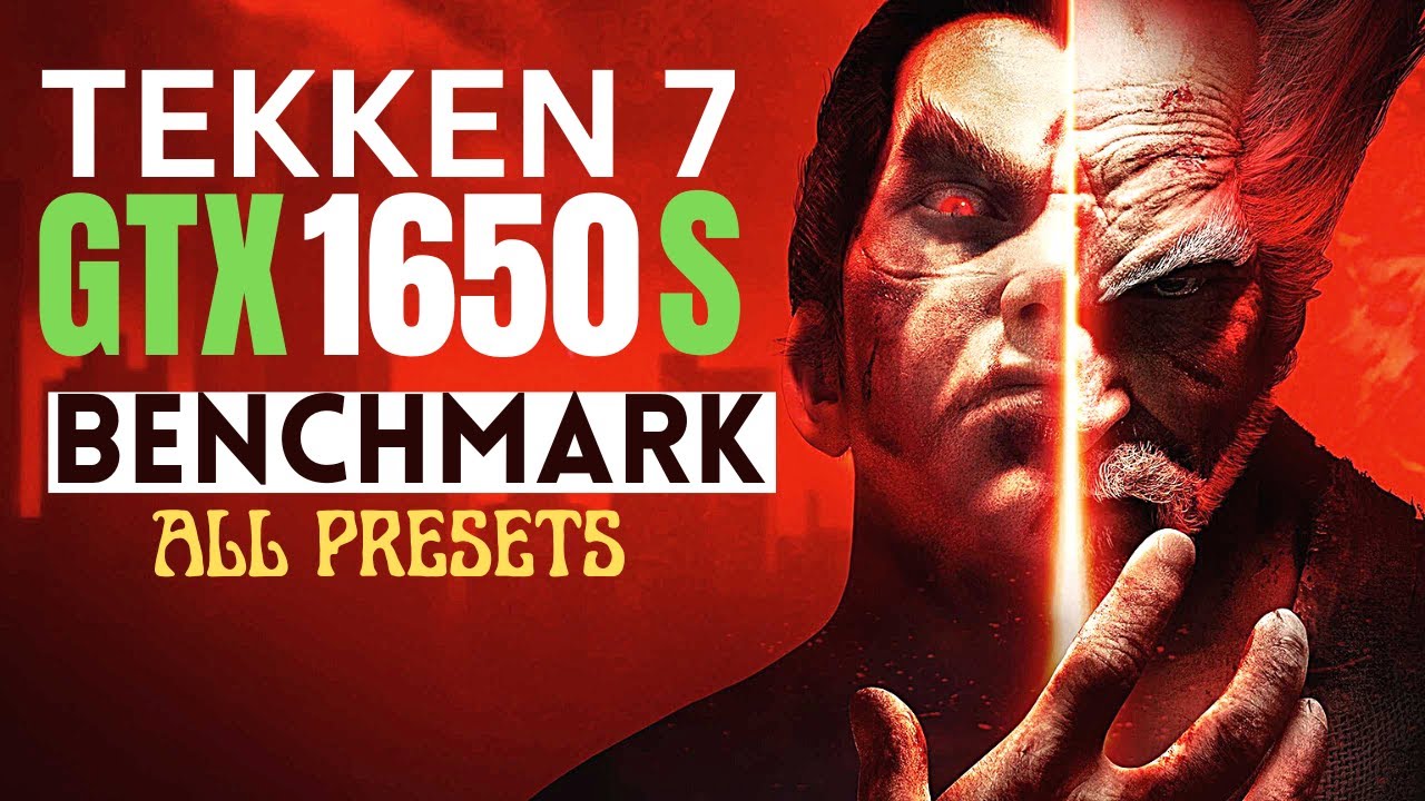Tekken 7 Benchmark GTX 1650 Super
