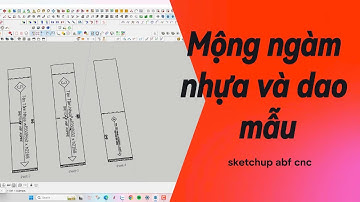 DC MỘNG NGÀM TẤM NHỰA VÀ DAO MẪU #sketchup #abf #cnc